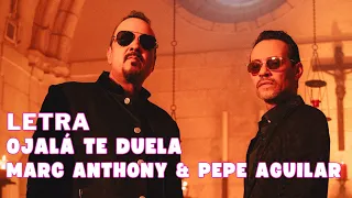 Marc Anthony & Pepe Aguilar - Ojalá Te Duela Letra Oficial (Official Lyrics)