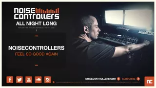 Noisecontrollers - Feel So Good Again (Official Preview)