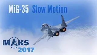 MAKS 2017 - MiG-35 Best scenes in slow motion - HD 50fps