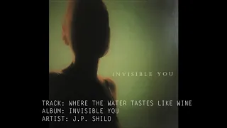 WHERE THE WATER TASTES LIKE WINE - J.P. SHILO