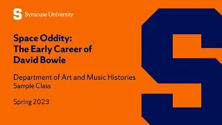 Space Oddity: The Early Career of David Bowie - Department of Art and Music Histories Sample Class