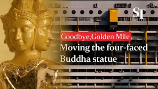 Goodbye, Golden Mile Part II: Moving the four-faced Buddha statue