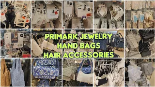 Primark New handbags || Jewellery & Hair Accessories new collection May 2024