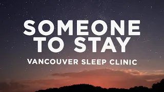 Vancouver Sleep Clinic - Someone to Stay (Lyrics) sped up