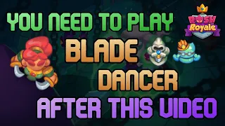 Rush Royale - You Need to Play Blade Dancer After Watching This Video