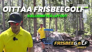 OITTAA FRISBEEGOLF | KALLIOMETSÄ LAYOUT | Vuoden paras kierros?