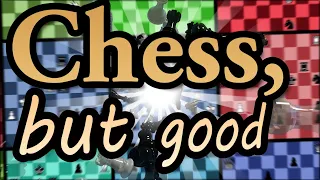 Presenting a revolutionary new chess variant - Chess, but good