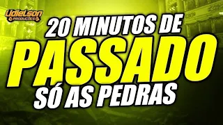 20 MINUTOS DE PASSADÃO - SÓ AS PEDRAS LÁ DO FUNDO DO BAÚ - SEQUÊNCIA SEM VINHETAS - MUITO FIRME