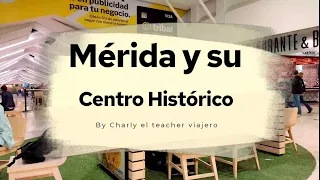 Conociendo el Centro Histórico de Mérida Yucatán.