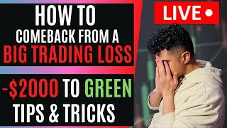 -$2000 in 3 mins Day Trading to Green! Tips to comeback from a Big Trading Loss