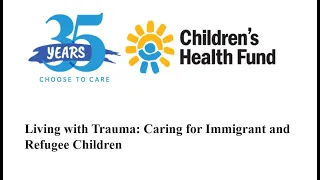 Living with Trauma Caring for Immigrant and Refugee Children