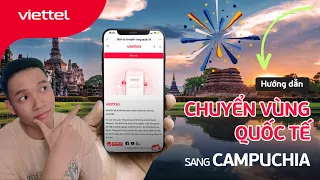 Tập 15: Hướng Dẫn Cách Chuyển Vùng Quốc Tế Và Mua Sim Khi Sang Campuchia