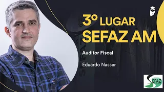 SEFAZ AM: Conheça Eduardo Nasser aprovado em 3º lugar para Auditor Fiscal.