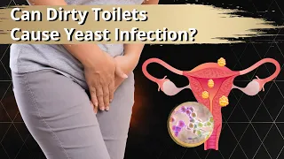 Do Dirty Toilets Cause Yeast Infection? | Radium Medical Aesthetics