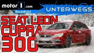 Quer durch den Schneesturm: Seat Leon ST Cupra 300 | UNTERWEGS mit Daniel Hohmeyer