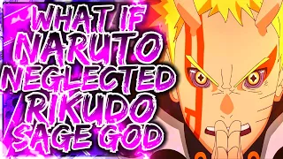 What If NARUTO Was NEGLECTED RIKUDO SAGE GOD