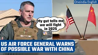 US Air Force general Mike Minihan warns of possible war with China as early as 2025 | Oneindia News