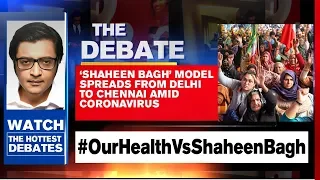 Arnab Goswami Debates: 'Shaheen Bagh' Model Spreads From Delhi To Chennai Amid Coronavirus