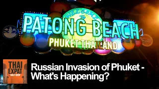 Russian Invasion of Phuket - What's Happening?