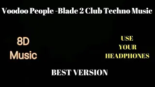🎵 8D Music - Voodoo People - Blade 2 Club Techno Scene 🎧 Use Your Headphones 🎧 - 🎵 8D Audio