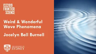 Weird and Wonderful Wave Phenomena — Prof. Jocelyn Bell Burnell