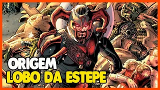 ORIGEM LOBO DA ESTEPE (STEPPENWOLF)