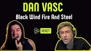 DAN VASC | BLACK WIND FIRE AND STEEL | Vocal coach REACTION & ANÁLISE | Rafa Barreiros