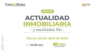 #WebinarCasaDeBolsa Actualidad Inmobiliaria y Resultados Pei