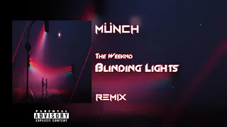 The Weeknd - Blinding Lights (MÜNCH Remix)