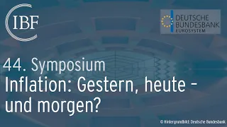 Inflation: Gestern, heute - und morgen? 44. Symposium des IBF auf Einladung der Deutschen Bundesbank