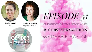 EPISODE 51 - Clearing of the Pink Mist: A Conversation with Debbie Hayton