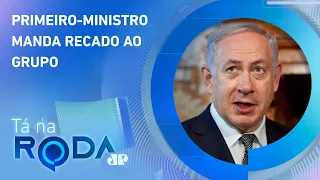 Netanyahu AVISA Hezzbollah: “GUERRA CONTRA ISRAEL será erro da vida" | TÁ NA RODA