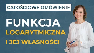 Funkcja logarytmiczna i jej własności [CAŁOŚCIOWE OMÓWIENIE]