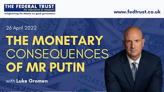 The Monetary Consequences of Mr Putin | Luke Gromen