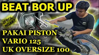 BEAT BORE UP HARIAN PAKAI PISTON VARIO 125 OS 100 joss 2022