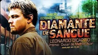 O FILME DE AÇÃO DIAMANTE DE SANGUE  É INCRÍVEL