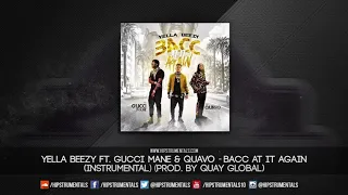 Yella Beezy Ft. Quavo & Gucci Mane - Bacc At It Again [Instrumental] (Prod. By Quay Global)