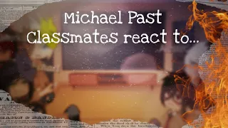 •Past Michael Classmates react to Michael and Fnaf 4 Tormentors• (1/?) | DearNote (Read Desc)