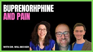 #15 Buprenorphine for Chronic Pain with Dr. Will Becker