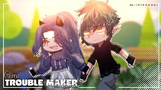 [ TROUBLE MAKER ] -gcmv- [ by : HIKA ]