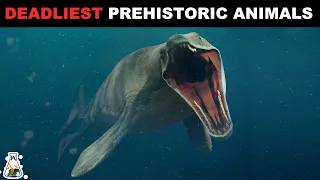 10 Deadliest Prehistoric Animals