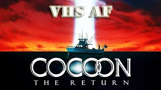 VHS AF  -  Cocoon : The Return