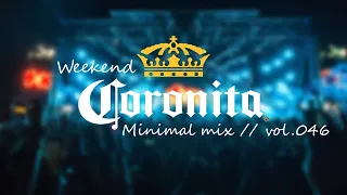 Weekend Coronita Minimal mix // vol.046