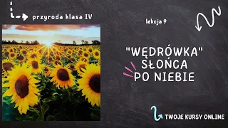 Przyroda klasa 4 [Lekcja 9 - "Wędrówka" Słońca po niebie]