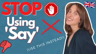 STOP Using 'Say' - Use These Words Instead!