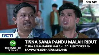 MALAH RIBUT! Tisna Sama Pandu Sampai Dipisahin Yeyen - TUKANG OJEK PREMAN PART 2