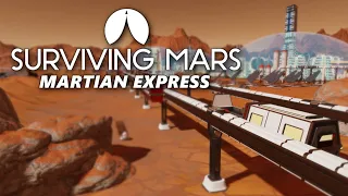 All Aboard the Martian Express! - New Surviving Mars DLC