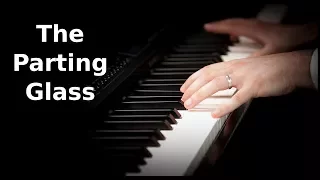 The Parting Glass | Irish Traditional | Piano Cover