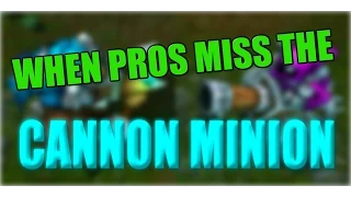 When Pros Miss The Cannon Minion