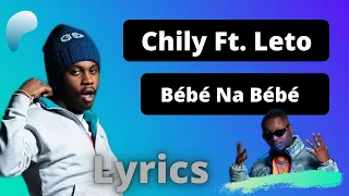 Chily Ft. Leto - Bébé Na Bébé (Lyrics)(Paroles)